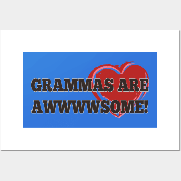 Grammas Are Awwwwsome! Wall Art by D_AUGUST_ART_53